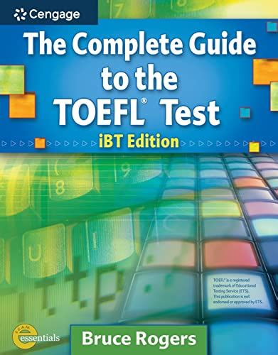 The Complete Guide To The Toefl Test Ibt Edition Exam Essentials