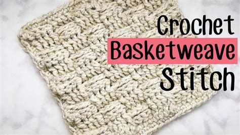 How To Crochet The Basketweave Stitch Easy Tutorial Youtube