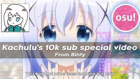 Osu Kachulus 10k Sub Special From Binfy Youtube