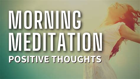 10 Minute Morning Meditation For Positive Thoughts Youtube