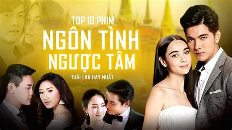 Top 10 Phim Ngôn Tình Ngược Tâm Thái Lan Hay Nhất