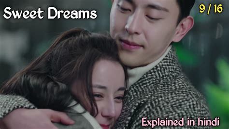 Sweet Dreams Ll Episode 9 Ll Chinese Drama Ll Hindi Explanation By Sweet Life Youtube