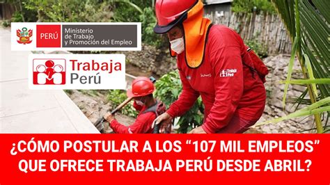 ¿como Postular A Los 107 Mil Empleos Que Ofrece Trabaja Perú Desde Abril