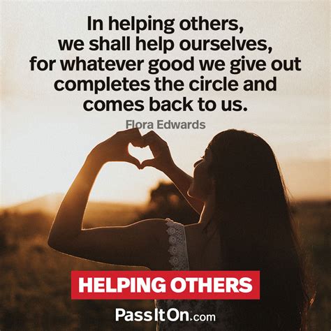 “in Helping Others We Shall Help Ourselves The Foundation For A