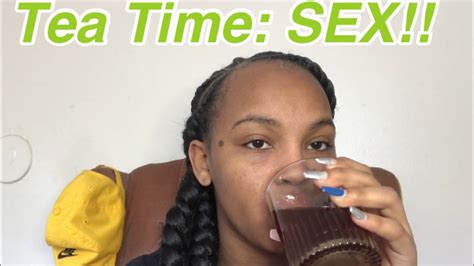 Tea Time With Fetty Sex Youtube