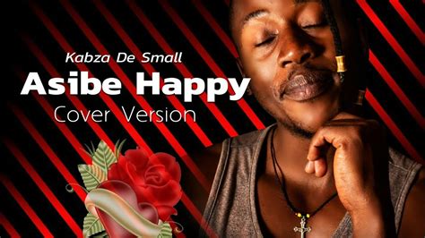 Asibe Happy Kabza Da Small Cover By Jay Spitter Official Audio