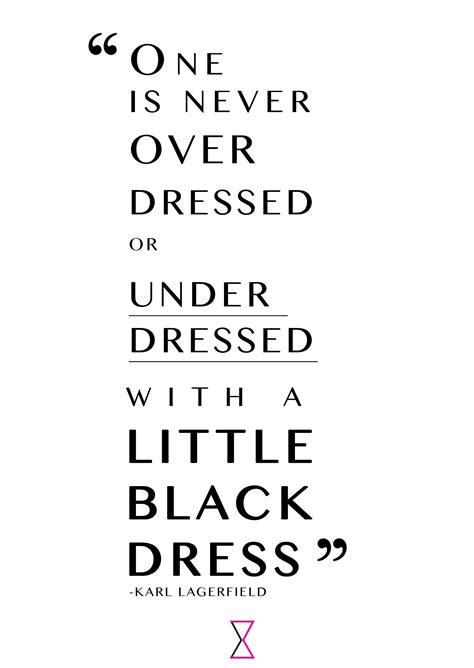 One Is Never Over Dressed Or Under Dressed In A Little Black Dress