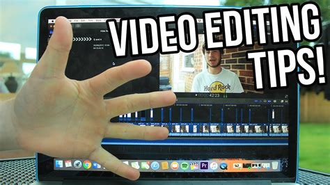 5 Top Tips For Video Editing Youtube