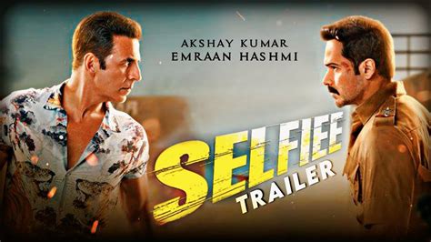 Selfiee Trailer Akshay Kumar Nails His Superstar Avatar Emraan Hashmi Proves What A Common Man