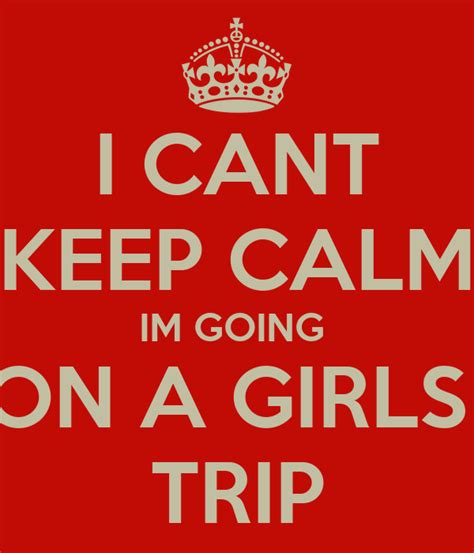 I Cant Keep Calm Im Going On A Girls Trip Poster Brandy Keep Calm O