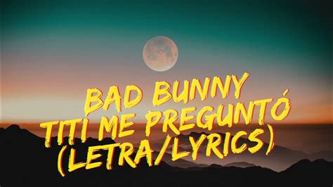 Bad Bunny Tití Me Preguntó Letralyrics Youtube
