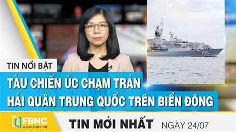 Đọc báo tin tức online hôm nay, cập nhật tin tức mới nhất, nhanh nhất tin tức đời sống xã hội trong nước và quốc tế. Tin tức | Bản tin trưa 24/7: Tàu chiến Úc chạm trán hải ...