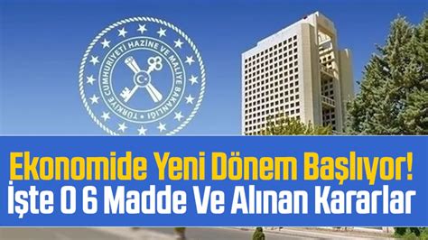 Ekonomide Yeni Dönem Başlıyor İşte O 6 Madde Ve Alınan Kararlar