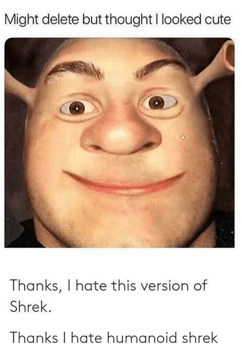 Thanks I Hate Humanoid Shrek Shrek Meme On Meme