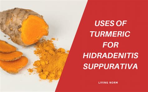 Step By Step Uses Of Turmeric For Hidradenitis Suppurativa Living Norm