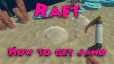 Raft How To Get Sand Youtube