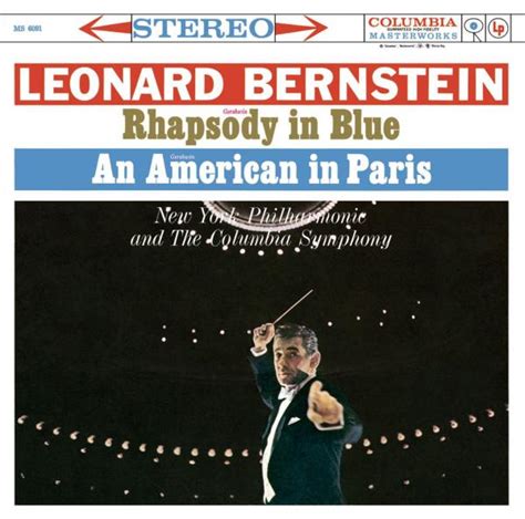 Leonard Bernstein Gershwin Rhapsody In Blue An American In Paris Bernstein Symphonic