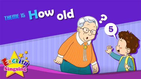 Theme 15 How Old How Old Are You Esl Song And Story Learning