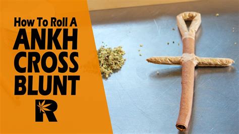 Just as you would with a regular cigarette, the light should always be applied to. How To Roll An Ankh Joint (Egyptian Cross Blunt ...