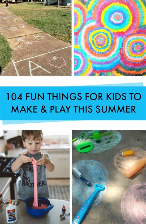 104 Things To Do With Kids This Summer Craft