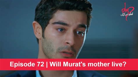 Pyaar Lafzon Mein Kahan Episode 72 Will Murats Mother Live Youtube