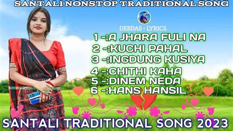 New Santali Nonstop Superhit Traditional Songa Jhara Fuli Nasantali