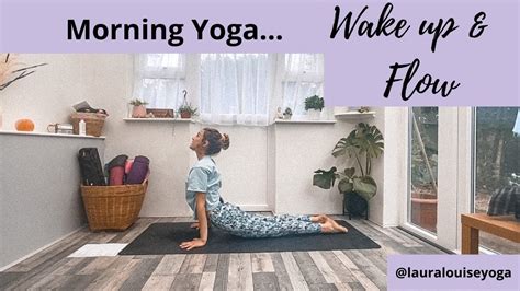 Morning Yoga Wake Up And Flow Lauralouiseyoga Youtube
