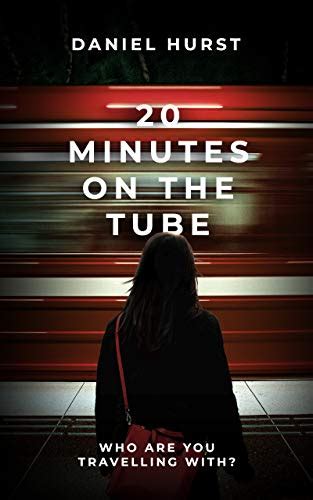 20 Minutes On The Tube 20 Minute Series Book 1 Ebook Hurst Daniel
