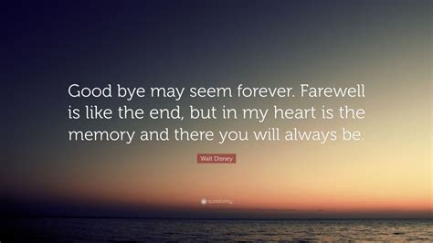 Friendship Memory Quotes Walt Disney Quote Good Bye May Seem Forever