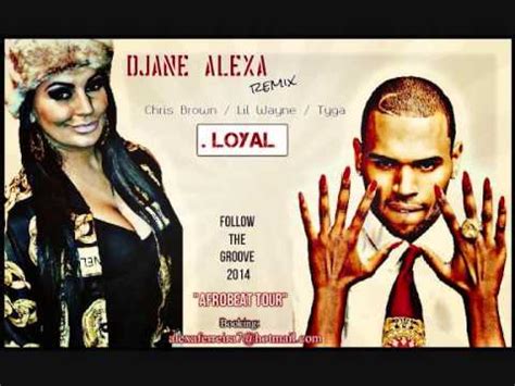 I know this hoes ain't right Chris Brown - Loyal (DJANE ALEXA remix) - Afro Version ...