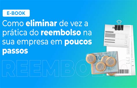 E BOOK Como eliminar de vez a prática do reembolso na sua empresa em