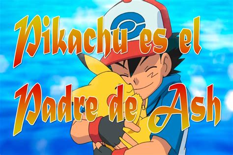 Pikachu Es El Padre De Ash La TeorÍa Pokemon Youtube