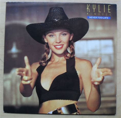 Even though i've found out about you i'll always stay forever true. Kylie Minogue Never too late (Vinyl Records, LP, CD) on ...