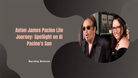 Anton James Pacino Life Journeyspotlight On Al Pacinos Son