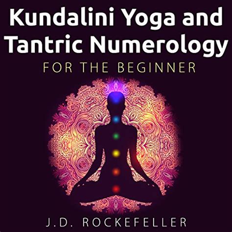 Kundalini Yoga And Tantric Numerology For The Beginner Audible Audio