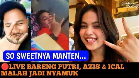 AKHIRNYA TERDENGAR IMUT SAAT PUTRI MANGGIL AZIS SAYANG ICAL MALAH