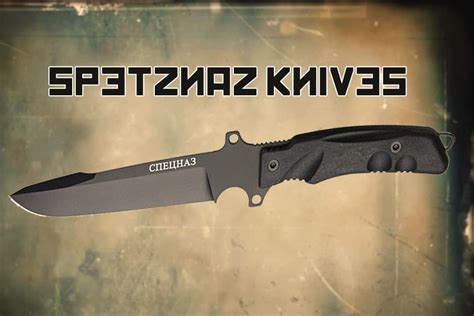 Spetsnaz Knives From Russia Knifeup