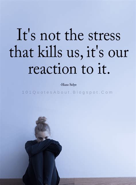 Its Not The Stress That Kills Us Its Our Reaction To It Stress