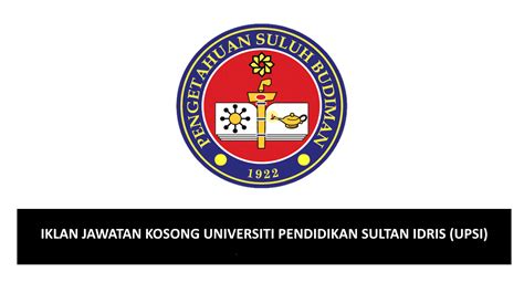 The history of upsi dates back to 1922 when the university was then known as the sultan idris training college (sitc). Jawatan Kosong Universiti Pendidikan Sultan Idris (UPSI ...