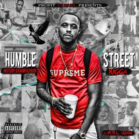 Cartel Dough Humble Street Nigga Mixtape Hosted By Dj Champ Dj Ray G