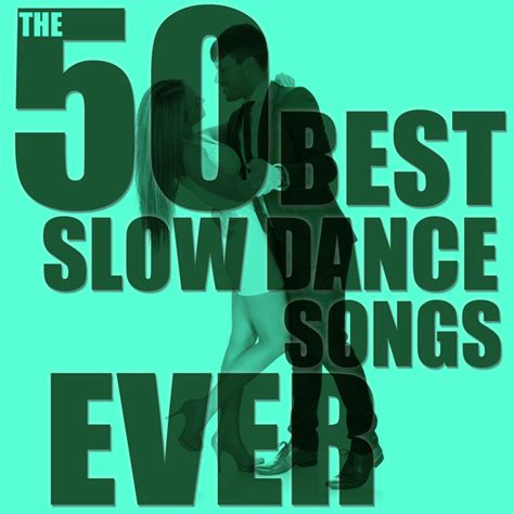 The 50 Best Slow Dance Songs Ever Compilation By Various Artists Spotify