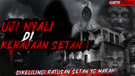 Mereka Dikelilingi Ratusan Setan Yg Marah Cerita Horor Indonesia