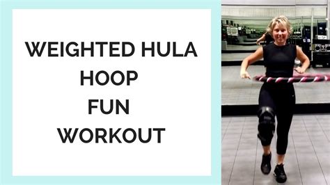 Weighted Hula Hoop Workout Fun Youtube