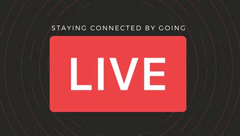 5 Tips For “going Live” To Stay Connected With Your Customers Pushing