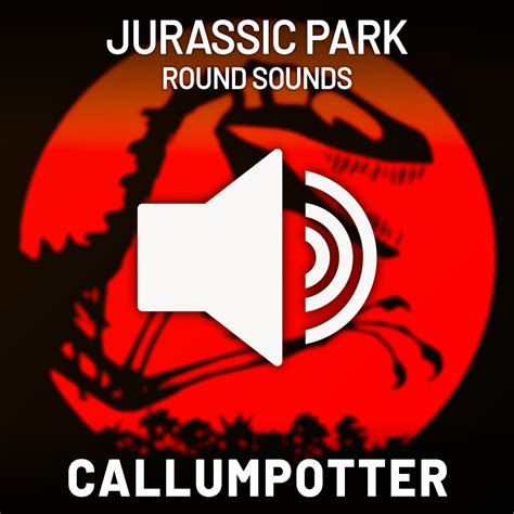 Jurassic Park Round Sounds