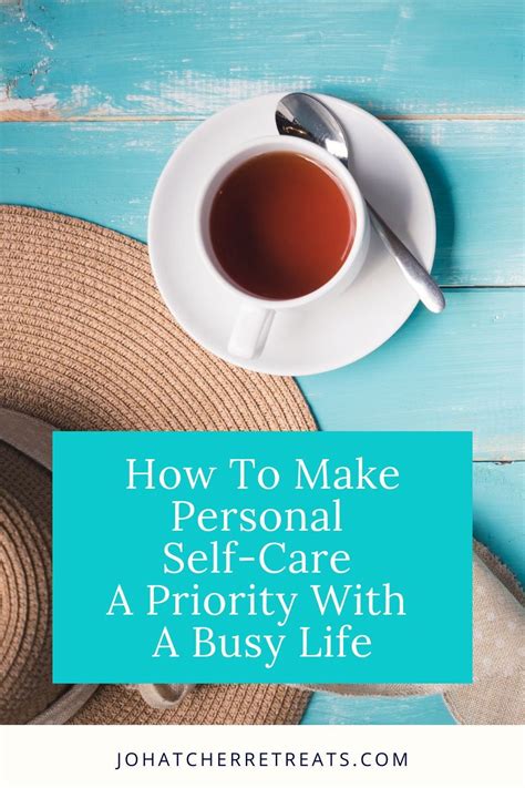 how to make personal self care a priority with a busy life