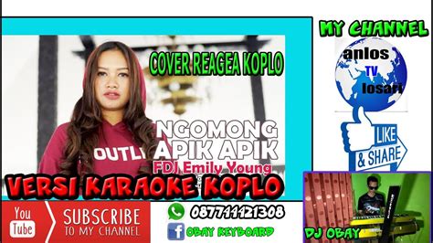 NGOMONG APIK APIK KARAOKE REAGEA KOPLO (cover ...