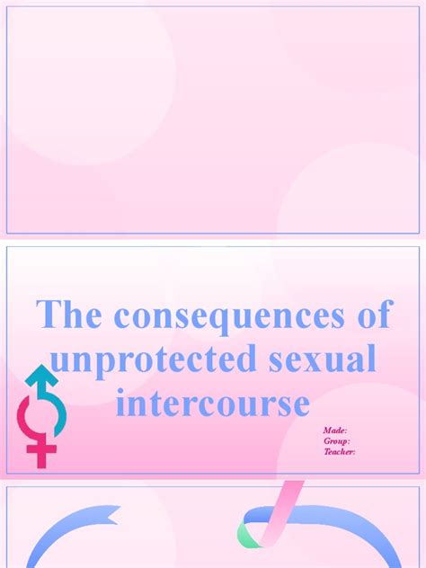 The Consequences Of Unprotected Sexual Intercourse Pdf Safe Sex Sexually Transmitted Infection