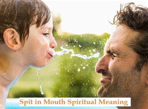 Spit In Mouth Spiritual Meaning