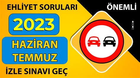 2023 HAZİRAN TEMMUZ Ehliyet Soruları SINAVA GİRMEDEN MUTLAKA ÇÖZ